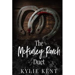 Kent, Kylie The McKinley Ranch Duet (McKinley's Obsession Duet) Kent, Kylie The McKinley Ranch Duet (McKinley's Obsession Duet)