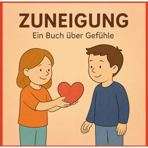 Kräuterfee, Zerstreute Zuneigung – wenn das Herz ganz nah ist: Gefühle verstehen, spüren & teilen – ein Kinderbuch über Wärme und Nähe (Gefühle für Kinder erklärt) Kräuterfee, Zerstreute Zuneigung – wenn das Herz ganz nah ist: Gefühle verstehen, spüren & teilen – ein Kinderbuch über Wärme und Nähe (Gefühle für Kinder erklärt)