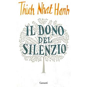 Nhat Hanh, Thich Il dono del silenzio Nhat Hanh, Thich Il dono del silenzio