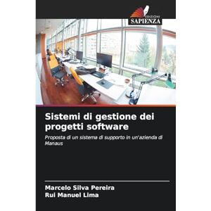 Silva Sistemi di gestione dei progetti software: Proposta di un sistema di supporto in un'azienda di Manaus Silva Sistemi di gestione dei progetti software: Proposta di un sistema di supporto in un'azienda di Manaus