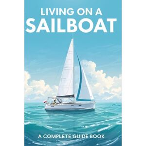 Group, Dmp Education Living on a Sailboat: Ultimate Guide Group, Dmp Education Living on a Sailboat: Ultimate Guide