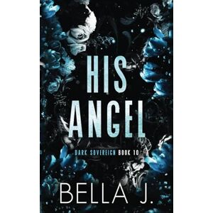J, Bella His Angel: Special Cover Edition Print: 10 (Dark Sovereign Special Edition) J, Bella His Angel: Special Cover Edition Print: 10 (Dark Sovereign Special Edition)
