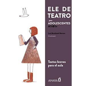 Bartolome Herrero, Luis ELE de Teatro: Textos breves para jugar en el aula: Libro (A1-B1+) Juvenil (pa Bartolome Herrero, Luis ELE de Teatro: Textos breves para jugar en el aula: Libro (A1-B1+) Juvenil (pa