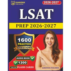 Griffin LSAT Prep 2026-2027: 1600 Exam-Style Questions With Detailed Explanation Covering All Domains for Law School Admission Test Griffin LSAT Prep 2026-2027: 1600 Exam-Style Questions With Detailed Explanation Covering All Domains for Law School Admission Test