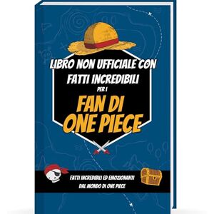 Luprion Fatti Incredibili per i Fan di One Piece – Curiosità e Sorprese sul Manga, l’Anime e le Figure di One Piece One Piece Libri Libro One Piece (Curiosità e fatti sbalorditivi) Luprion Fatti Incredibili per i Fan di One Piece – Curiosità e Sorprese sul Manga, l’Anime e le Figure di One Piece One Piece Libri Libro One Piece (Curiosità e fatti sbalorditivi)