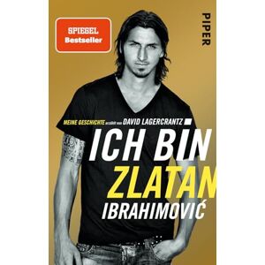 Ibrahimovic, Zlatan Ich bin Zlatan: Meine Geschichte erzählt von David Lagercrantz Ibrahimovic, Zlatan Ich bin Zlatan: Meine Geschichte erzählt von David Lagercrantz