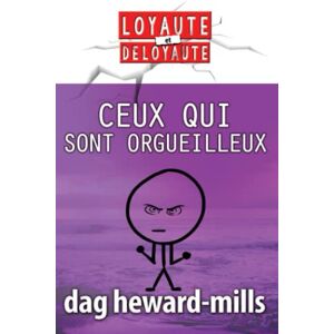 Heward-Mills, Dag Ceux qui sont orgueilleux (Loyauté et deloyauté) Heward-Mills, Dag Ceux qui sont orgueilleux (Loyauté et deloyauté)