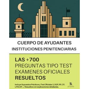 30 MINUTOS, ACADEMIA Oposiciones a AYUDANTES DE INSTITUCIONES PENITENCIARIAS: RESUELTAS Paso a Paso +700 PREGUNTAS tipo TEST Incluidos SUPUESTOS PRÁCTICOS de exámenes oficiales. 30 MINUTOS, ACADEMIA Oposiciones a AYUDANTES DE INSTITUCIONES PENITENCIARIAS: RESUELTAS Paso a Paso +700 PREGUNTAS tipo TEST Incluidos SUPUESTOS PRÁCTICOS de exámenes oficiales.