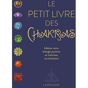 Wauters, Ambika Le petit livre des chakras: Libérez votre énergie positive et maîtrisez vos émotions Wauters, Ambika Le petit livre des chakras: Libérez votre énergie positive et maîtrisez vos émotions