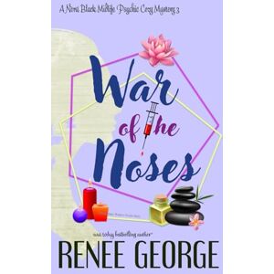 George, Renee War of the Noses: A Paranormal Women's Fiction Novel: 3 (A Nora Black Midlife Psychic Mystery) George, Renee War of the Noses: A Paranormal Women's Fiction Novel: 3 (A Nora Black Midlife Psychic Mystery)