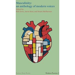 Masculinity: An anthology of modern voices: 2 (Modern Poetries) Masculinity: An anthology of modern voices: 2 (Modern Poetries)