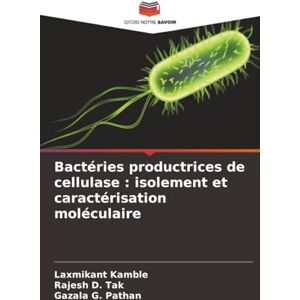 Kamble, Laxmikant Bactéries productrices de cellulase : isolement et caractérisation moléculaire Kamble, Laxmikant Bactéries productrices de cellulase : isolement et caractérisation moléculaire