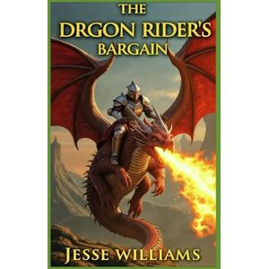 Scott The Dragon Rider's Bargain Scott The Dragon Rider's Bargain