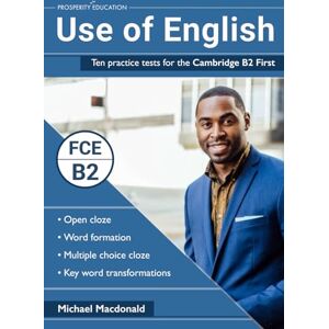 Macdonald, Michael Use of English: Ten practice tests for the Cambridge B2 First Macdonald, Michael Use of English: Ten practice tests for the Cambridge B2 First