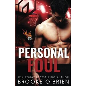 O'Brien, Brooke Personal Foul: A Coach's Daughter Basketball Romance (Men of Blaze) O'Brien, Brooke Personal Foul: A Coach's Daughter Basketball Romance (Men of Blaze)