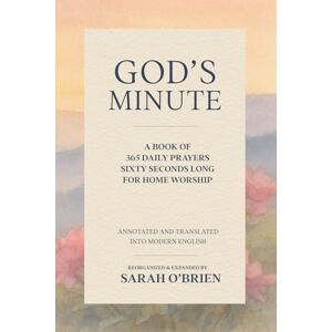 O'Brien, Sarah God's Minute: Modernized Translation O'Brien, Sarah God's Minute: Modernized Translation