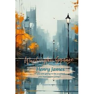 James, Henry Washington Square: “If you are going to be pushed, you had better jump.” James, Henry Washington Square: “If you are going to be pushed, you had better jump.”