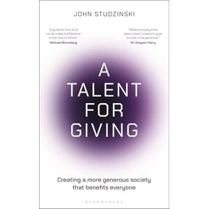 Studzinski, John A Talent for Giving: Creating a more generous society that benefits everyone Studzinski, John A Talent for Giving: Creating a more generous society that benefits everyone