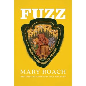 Roach, Mary Fuzz: When Nature Breaks the Law Roach, Mary Fuzz: When Nature Breaks the Law