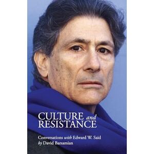 Said, Edward W. Culture and Resistance: Conversations With Edward W. Said Said, Edward W. Culture and Resistance: Conversations With Edward W. Said