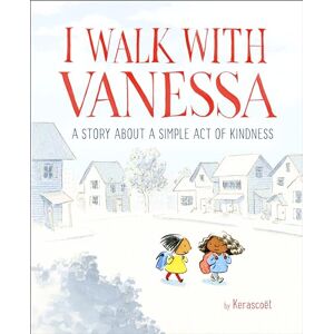 Kerascoet I Walk With Vanessa: A Story About A Simple Act Of Kindness Kerascoet I Walk With Vanessa: A Story About A Simple Act Of Kindness
