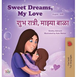 Admont, Shelley Sweet Dreams, My Love (English Marathi Bilingual Book for Kids) (English Marathi Bilingual Collection) Admont, Shelley Sweet Dreams, My Love (English Marathi Bilingual Book for Kids) (English Marathi Bilingual Collection)
