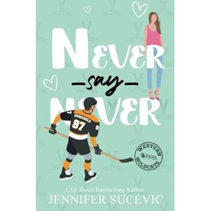 Sucevic, Jennifer Never Say Never (Illustrated Cover) (Western Wildcats Hockey) Sucevic, Jennifer Never Say Never (Illustrated Cover) (Western Wildcats Hockey)
