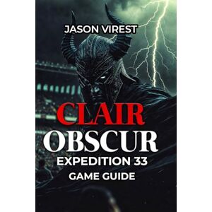 Virest, Jason Clair Obscur Expedition 33 Game Guide: Master Combat, Defeat Bosses, & Optimize Characters Virest, Jason Clair Obscur Expedition 33 Game Guide: Master Combat, Defeat Bosses, & Optimize Characters