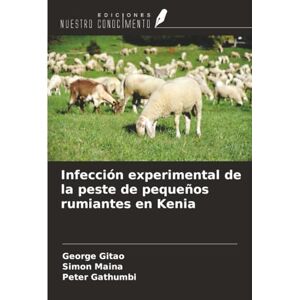 Gitao, George Infección experimental de la peste de pequeños rumiantes en Kenia Gitao, George Infección experimental de la peste de pequeños rumiantes en Kenia