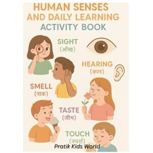 chandrakar, Mr Pratik MY FIRST BOOK OF FIVE SENSES FOR KIDS AND OTHER KIDS LEARNING DAILY LEARNINGS ACITIVITY: Pratik Kids World chandrakar, Mr Pratik MY FIRST BOOK OF FIVE SENSES FOR KIDS AND OTHER KIDS LEARNING DAILY LEARNINGS ACITIVITY: Pratik Kids World