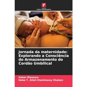 Mansour, Saher Jornada da maternidade: Explorando a Consciência do Armazenamento do Cordão Umbilical Mansour, Saher Jornada da maternidade: Explorando a Consciência do Armazenamento do Cordão Umbilical
