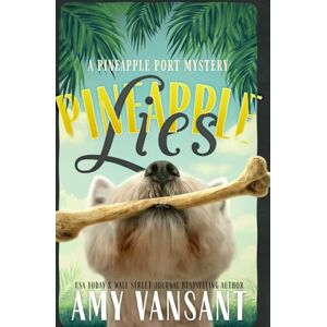Vansant, Amy Pineapple Lies: Pineapple Port Romantic Comedy / Mystery: Book One: Volume 1 (Pineapple Port Mysteries) Vansant, Amy Pineapple Lies: Pineapple Port Romantic Comedy / Mystery: Book One: Volume 1 (Pineapple Port Mysteries)