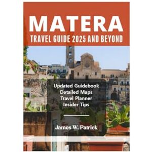 PATRICK, JAMES MATERA TRAVEL GUIDE 2025 AND BEYOND (Cityscape Chronicles) PATRICK, JAMES MATERA TRAVEL GUIDE 2025 AND BEYOND (Cityscape Chronicles)