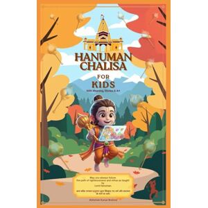 Brahma, Mr. Abhishek Kumar Hanuman Chalisa Simplified for Kids: with Meaning, Stories & Art Brahma, Mr. Abhishek Kumar Hanuman Chalisa Simplified for Kids: with Meaning, Stories & Art