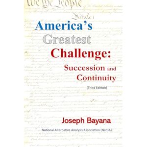 Bayana, Joseph America's Greatest Challenge: Succession and Continuity Bayana, Joseph America's Greatest Challenge: Succession and Continuity