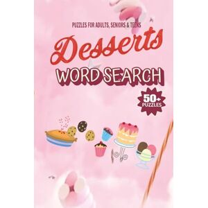 Word Searches, JT's Desserts Word Search: A Sweet and Fun Puzzle Book Featuring Cakes, Cookies, Pies, and More – Word Searches for Dessert Lovers Word Searches, JT's Desserts Word Search: A Sweet and Fun Puzzle Book Featuring Cakes, Cookies, Pies, and More – Word Searches for Dessert Lovers