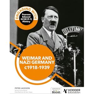 Jackson Engaging with Pearson Edexcel GCSE (9–1) History: Weimar and Nazi Germany, 1918–39 Jackson Engaging with Pearson Edexcel GCSE (9–1) History: Weimar and Nazi Germany, 1918–39