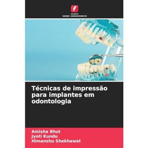 Bhut, Amisha Técnicas de impressão para implantes em odontologia Bhut, Amisha Técnicas de impressão para implantes em odontologia