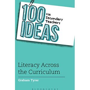 Tyrer, Graham 100 Ideas for Secondary Teachers: Literacy Across the Curriculum (100 Ideas for Teachers) Tyrer, Graham 100 Ideas for Secondary Teachers: Literacy Across the Curriculum (100 Ideas for Teachers)