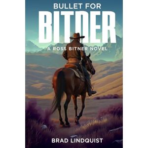 Lindquist, Brad Bullet for Bitner (A Ross Bitner Novel) Lindquist, Brad Bullet for Bitner (A Ross Bitner Novel)