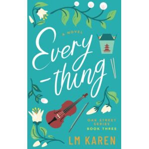 Karen, LM Everything: A Christian Romantic Comedy (Oak Street Series Book 3) Karen, LM Everything: A Christian Romantic Comedy (Oak Street Series Book 3)