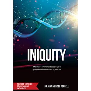 Ferrell, Ana Méndez Iniquity: Revised Version Study Guide Included Ferrell, Ana Méndez Iniquity: Revised Version Study Guide Included