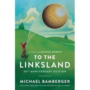 Bamberger, Michael To the Linksland (30th Anniversary Edition) Bamberger, Michael To the Linksland (30th Anniversary Edition)