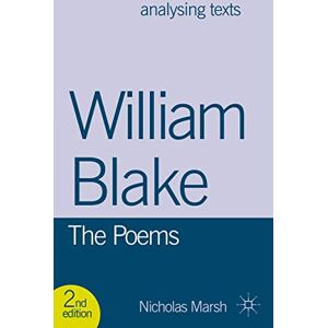 Marsh, Nicholas William Blake: The Poems: 17 (Analysing Texts) Marsh, Nicholas William Blake: The Poems: 17 (Analysing Texts)
