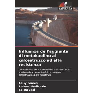 Soares, Faisy Influenza dell'aggiunta di metakaolino al calcestruzzo ad alta resistenza: Un'alternativa per minimizzare le emissioni di Co2 sostituendo le percentuali di cemento nel calcestruzzo ad alta resistenza Soares, Faisy Influenza dell'aggiunta di metakaolino al calcestruzzo ad alta resistenza: Un'alternativa per minimizzare le emissioni di Co2 sostituendo le percentuali di cemento nel calcestruzzo ad alta resistenza
