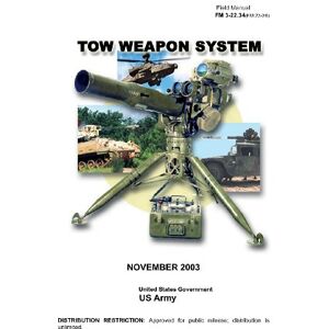 United Field Manual FM 3-22.34 (FM 23-34) TOW Weapon System November 2003 United Field Manual FM 3-22.34 (FM 23-34) TOW Weapon System November 2003
