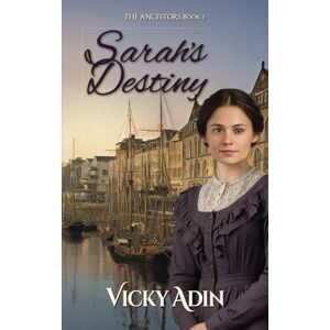 Adin, Vicky Sarah's Destiny: A heart-rending tale of enduring love (The Ancestors) Adin, Vicky Sarah's Destiny: A heart-rending tale of enduring love (The Ancestors)