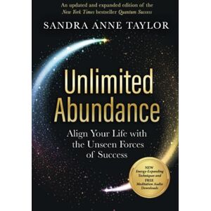 Taylor Unlimited Abundance: Align Your Life with the Unseen Forces of Success Taylor Unlimited Abundance: Align Your Life with the Unseen Forces of Success