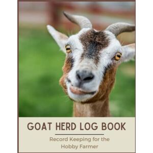 Publication, CAJORA Creations Goat Herd Log Book: Record Keeping for the Hobby Farmer Publication, CAJORA Creations Goat Herd Log Book: Record Keeping for the Hobby Farmer
