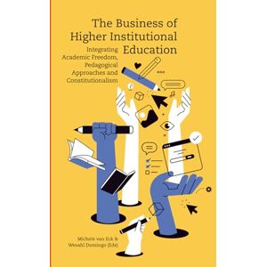 Domingo, Domingo The Business of Higher Institutional Education: Integrating Academic Freedom, Pedagogical Approaches and Constitutionalism Domingo, Domingo The Business of Higher Institutional Education: Integrating Academic Freedom, Pedagogical Approaches and Constitutionalism